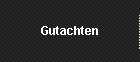 Gutachten